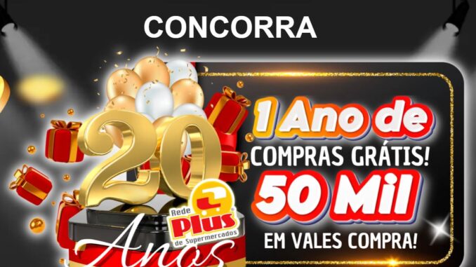 redeplus Rede Plus Supermercados 20 anos promoção 1 ano de compras grátis. 50 mil em vales compras